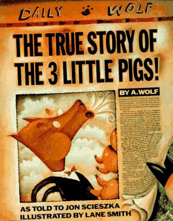 The True Story of the Three Little Pigs! / ¡La Verdadera Historia De Los Tres Cerditos!