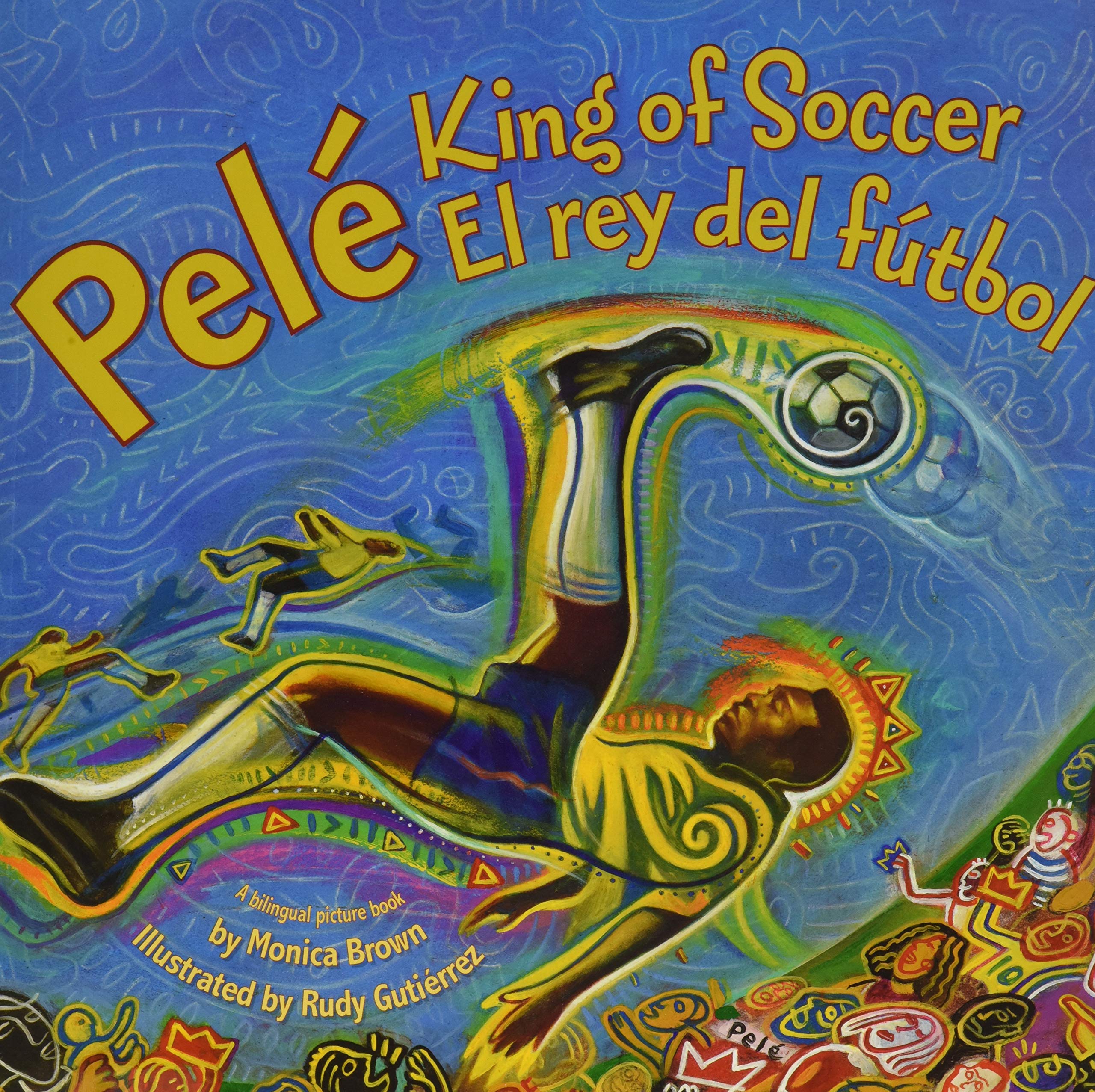 Pele, King of Soccer / Pele, El Rey del Futbol